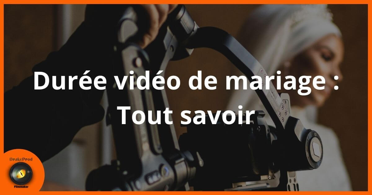 Duree video mariage