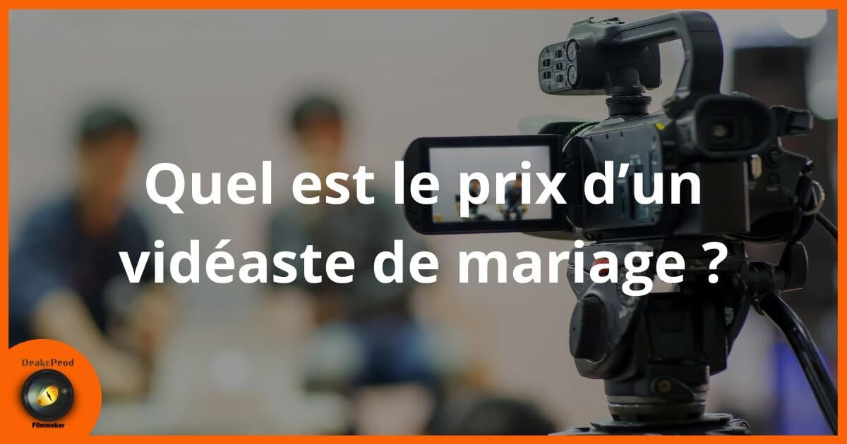 Prix Tarif Videaste Mariage