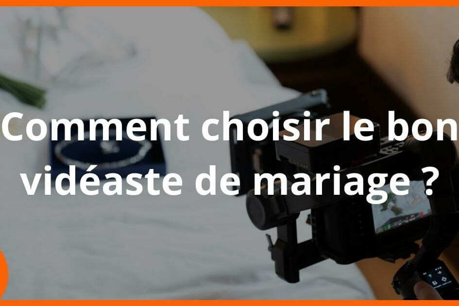 choisir videaste mariage uai